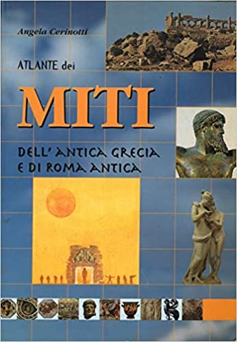 Atlante dei Miti dell'Antica Grecia e di Roma antica