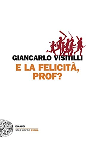 E la felicità, prof?