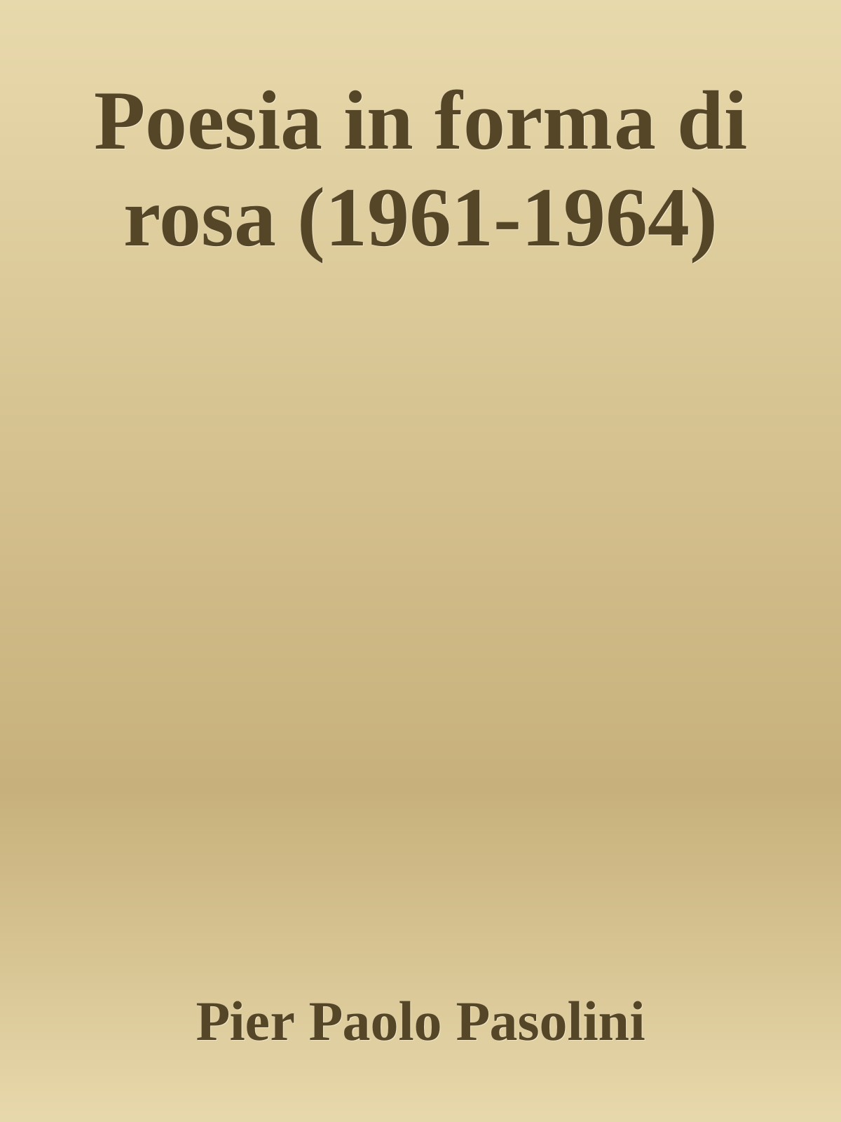 Poesia in forma di rosa (1961 - 1964)