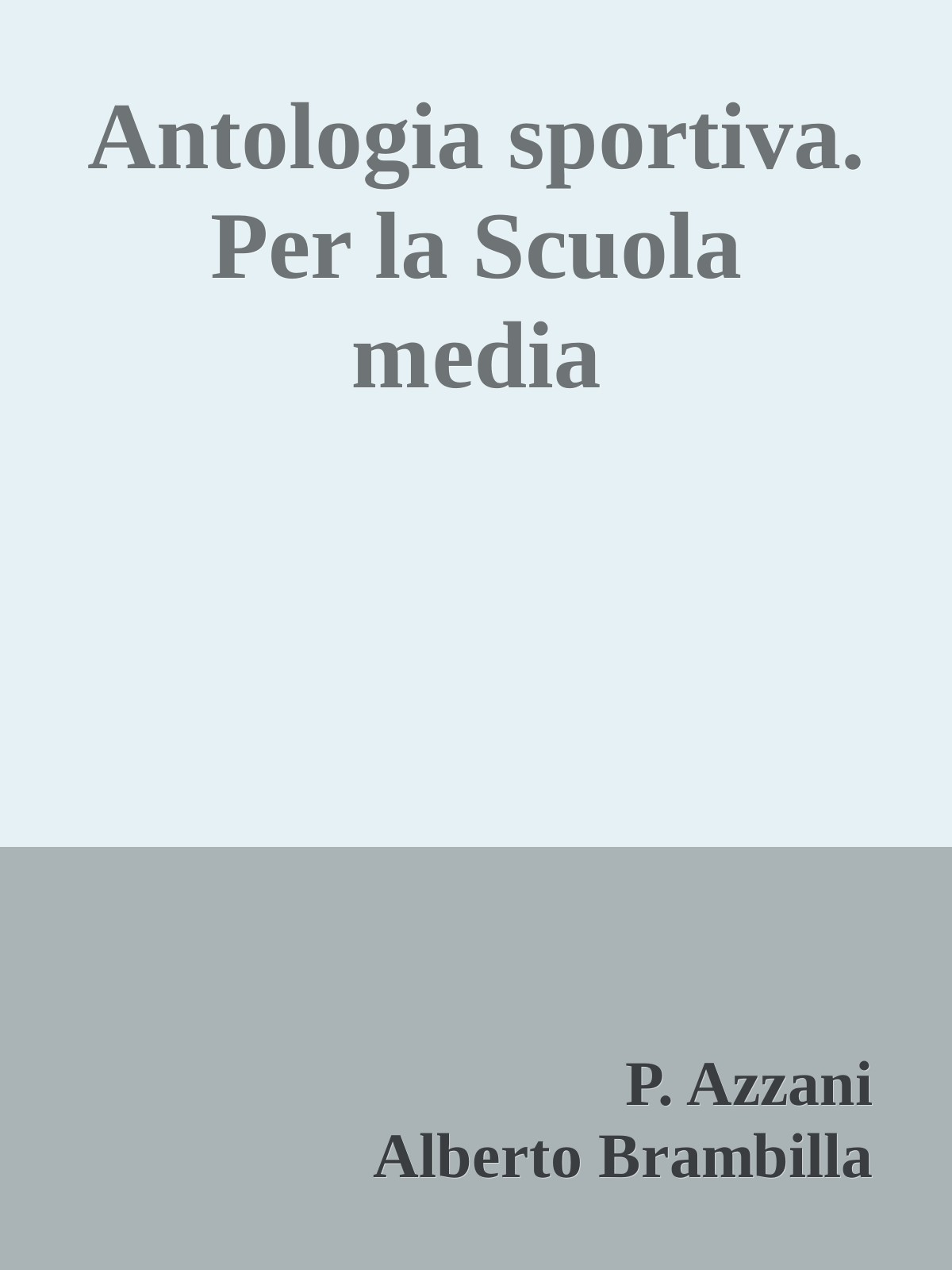 Antologia sportiva. Per la Scuola media