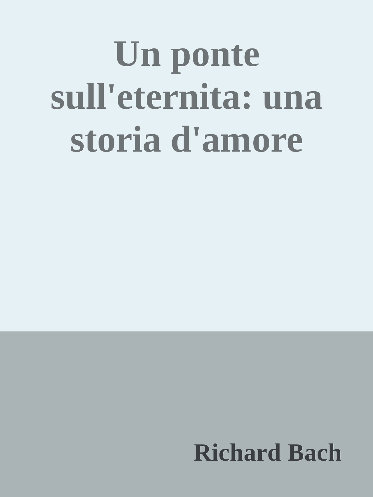 Un ponte sull'eternita: una storia d'amore