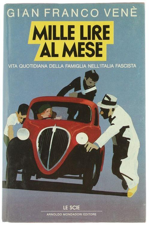 Mille lire al mese: la vita quotidiana della famiglia nell'Italia fascista