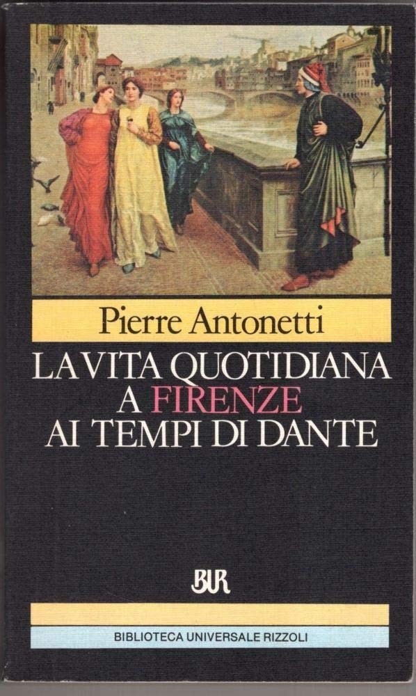 La vita quotidiana a Firenze ai tempi di Dante
