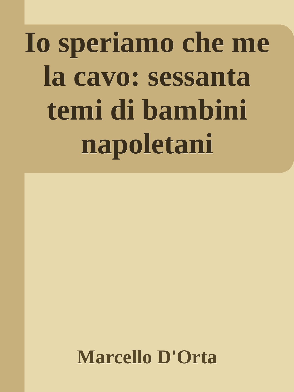 Io speriamo che me la cavo: sessanta temi di bambini napoletani