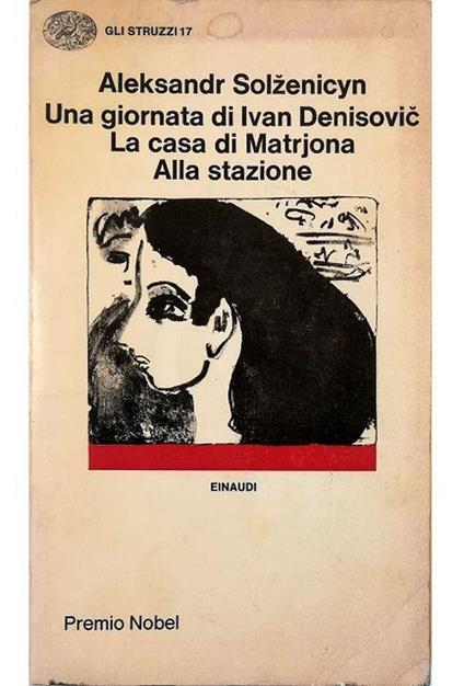 Una giornata di Ivan Denisovic; La casa di Matrjona; Alla stazione