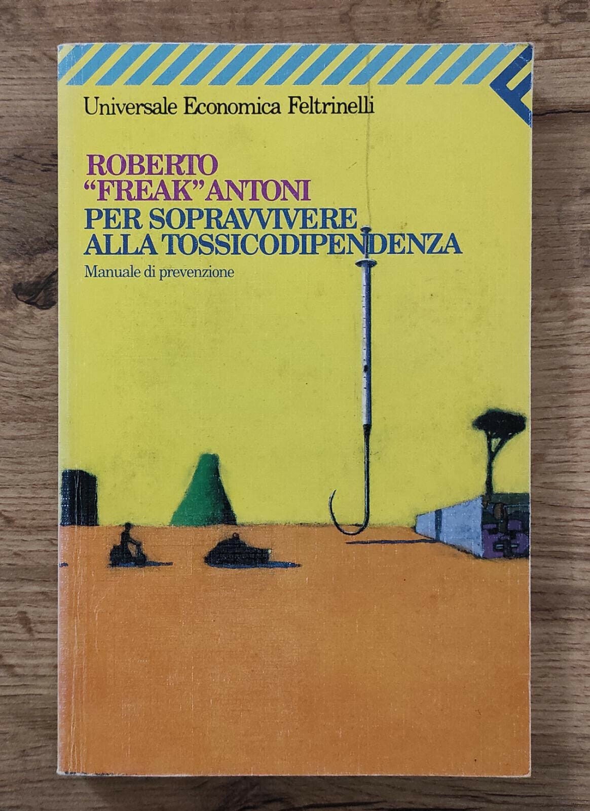 Per sopravivvere alla tossicodipendenza: manuale di prevenzione