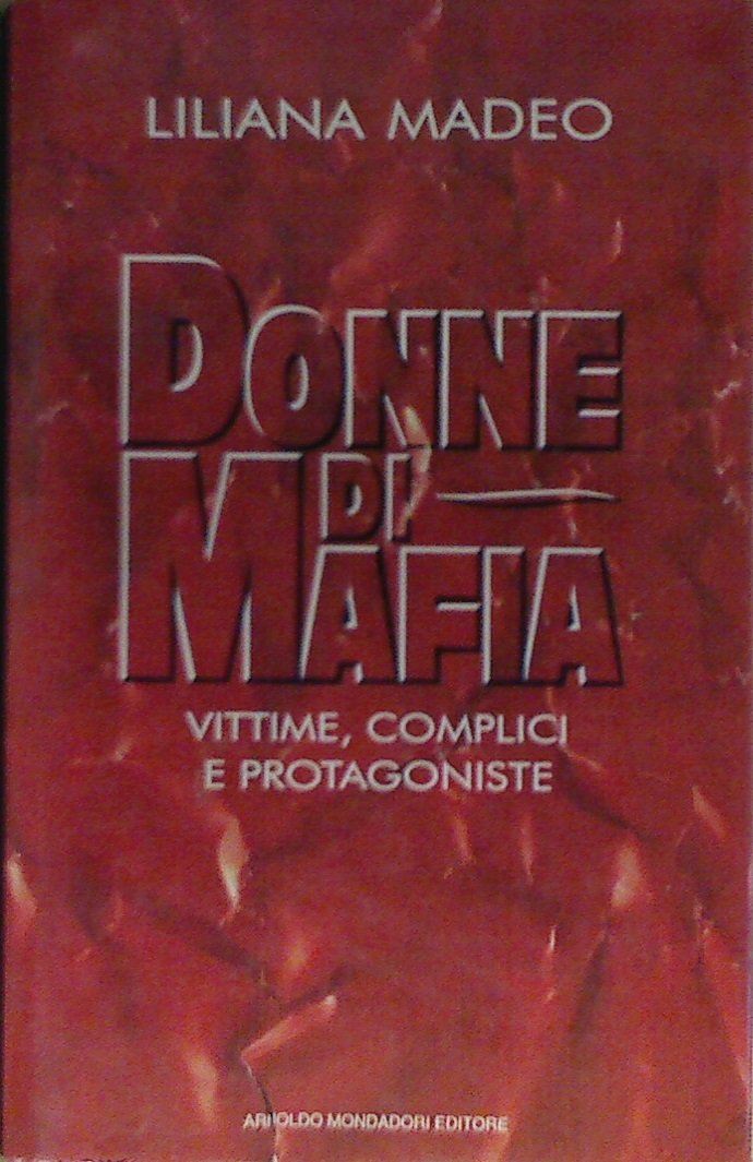 Donne di mafia: vittime, complici e protagoniste