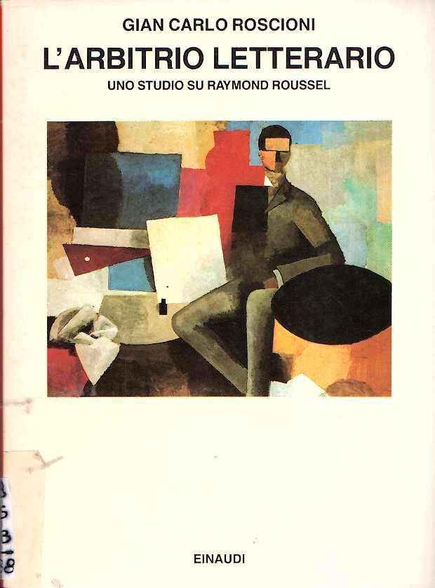 L'arbitrio letterario: uno studio su Raymond Roussel
