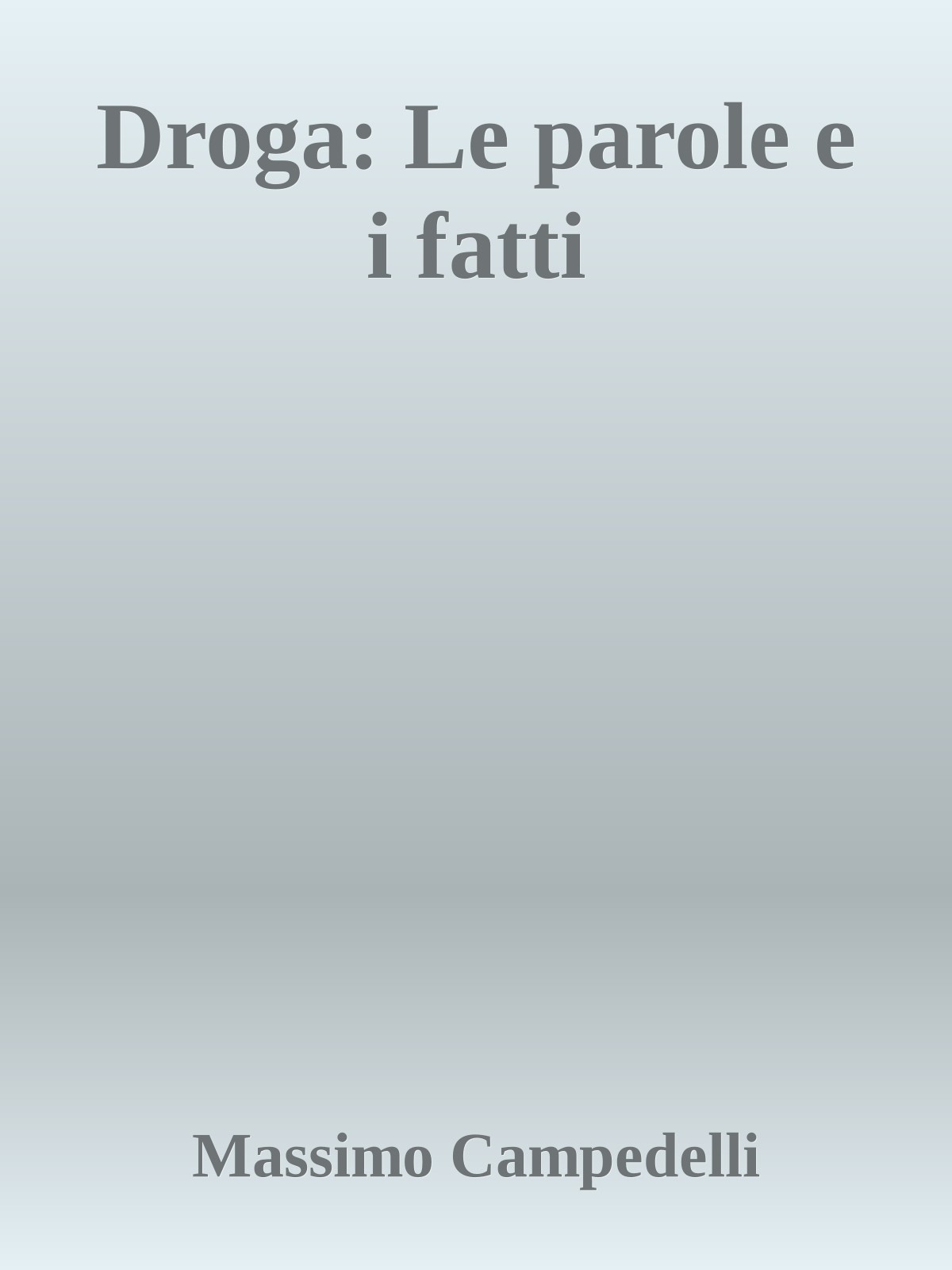 Droga: Le parole e i fatti