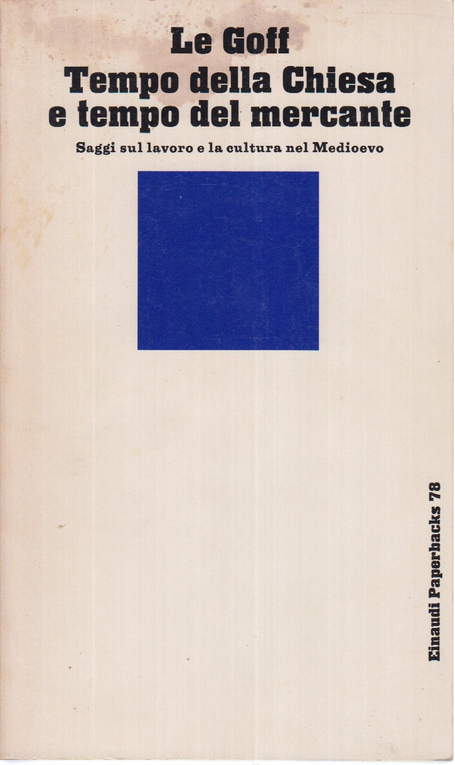 Tempo della chiesa e tempo del mercante: e altri saggi sul lavoro e la cultura nel medioevo