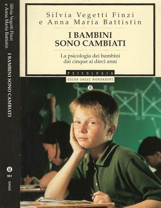 I bambini sono cambiati. La psicologia dei bambini dai cinque ai dieci anni