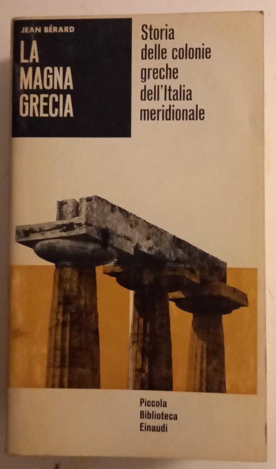 La Magna Grecia. Storia delle colonie greche dell'Italia meridionale
