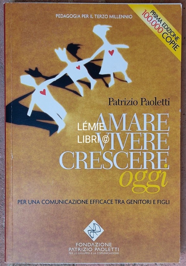 Amare, vivere, crescere oggi: per una comunicazione più efficace tra genitori e figli