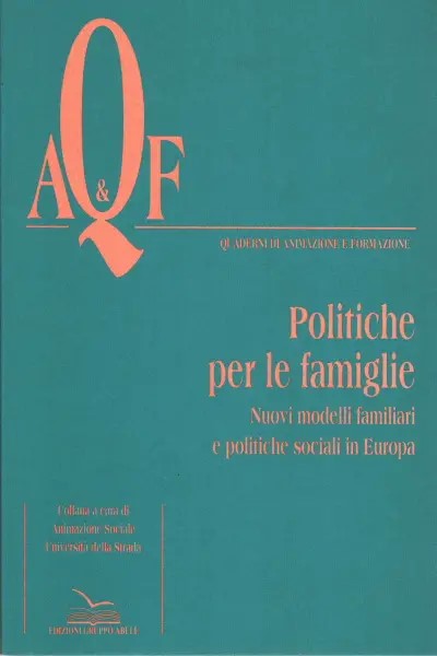 Politiche per le famiglie. Nuovi modelli familiari e politiche sociali in Europa