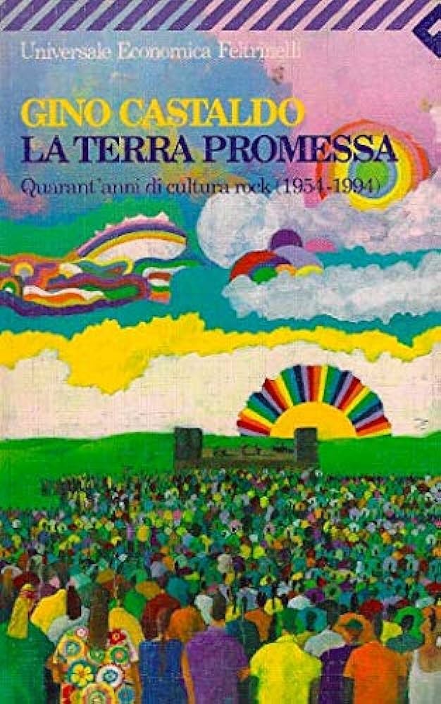 La terra promessa: quarant'anni di cultura rock (1954-1994)