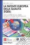 La patente europea della qualità (EQDL). Manuale per raggiungere la certificazione professionale. Valido secondo il syllabus 1.03