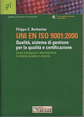 ENI EN ISO 9001:2000. Qualità, sistema di gestione per la qualità e certificazione. Come sviluppare e documentare il sistema qualità in azienda