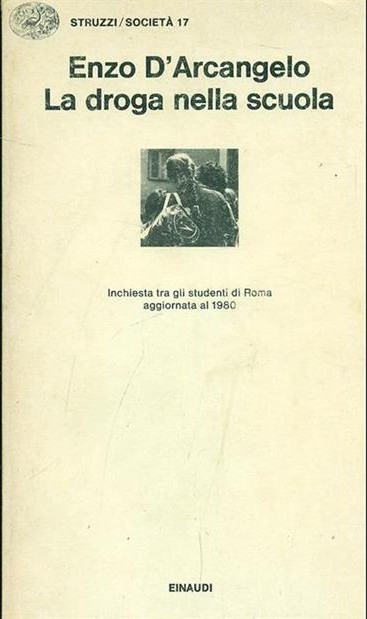 La droga nella scuola. Inchiesta tra gli studenti di Roma aggiornata al 1980