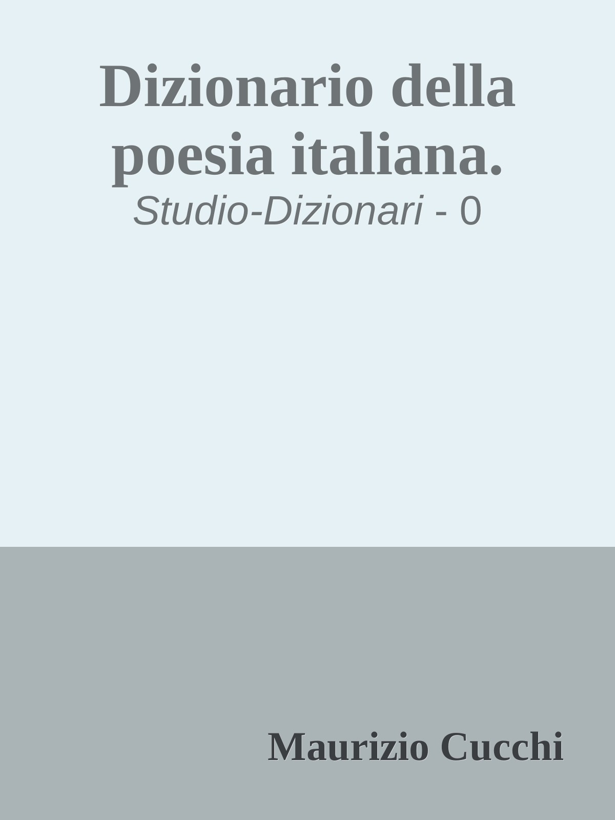 Dizionario della poesia italiana.