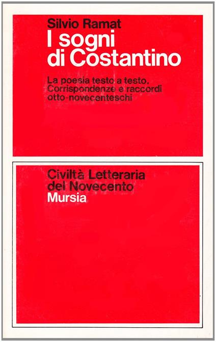 I sogni di Costantino. La poesia testo a testo. Corrispondenza e raccordi otto-novecenteschi