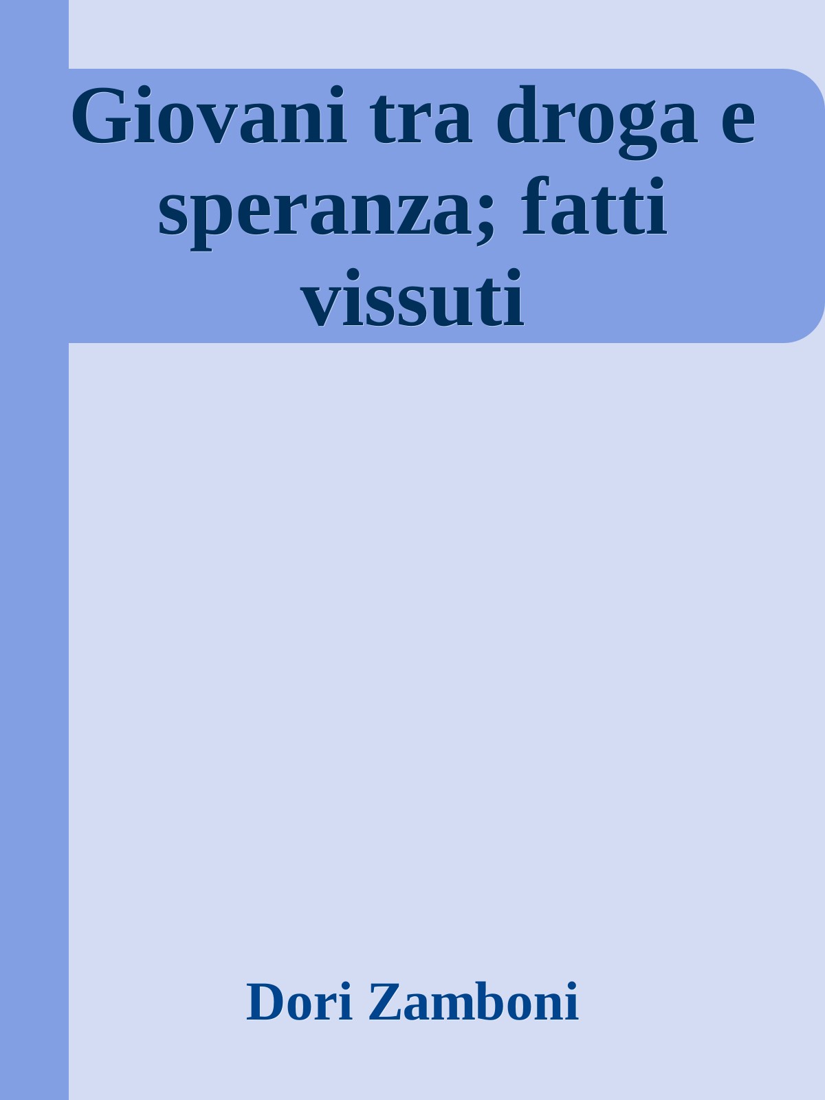 Giovani tra droga e speranza; fatti vissuti