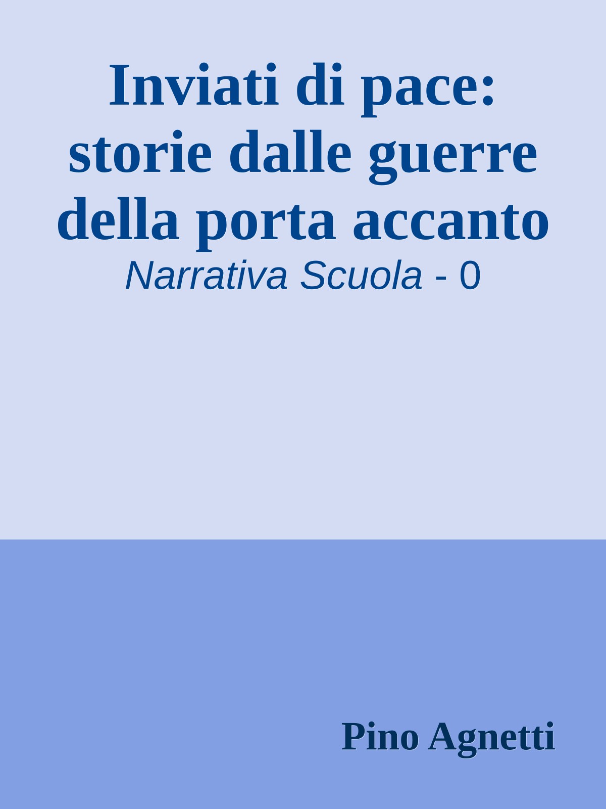 Inviati di pace: storie dalle guerre della porta accanto