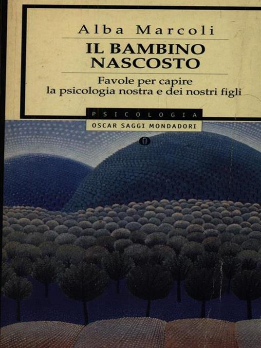 Il bambino nascosto: favole per capire la psicologia nostra e dei nostri figli