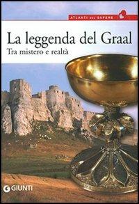 La leggenda del Graal; tra mistero e realtà