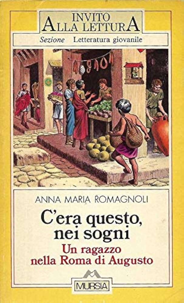 C'era questo nei sogni. Un ragazzo nella Roma di Augusto