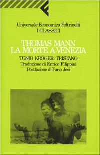La morte a Venezia: Tristano ; Tonio Kröger