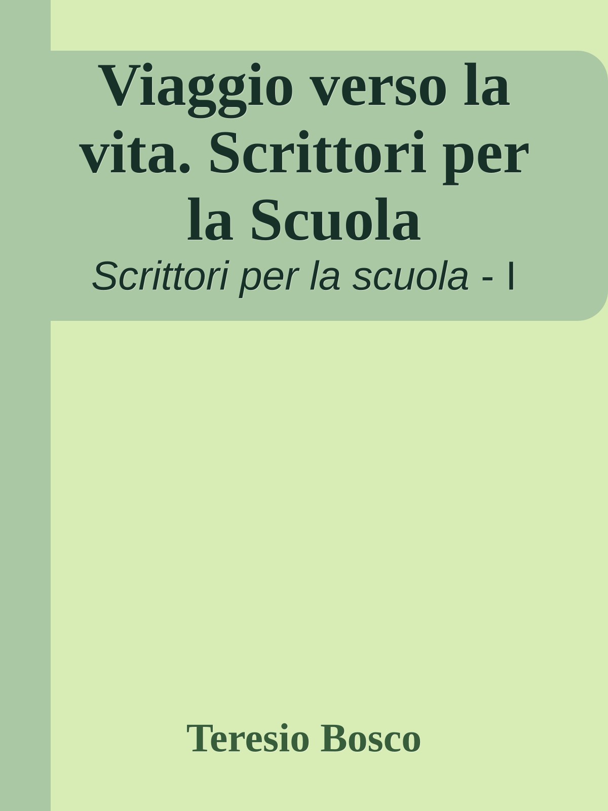 Viaggio verso la vita. Scrittori per la Scuola