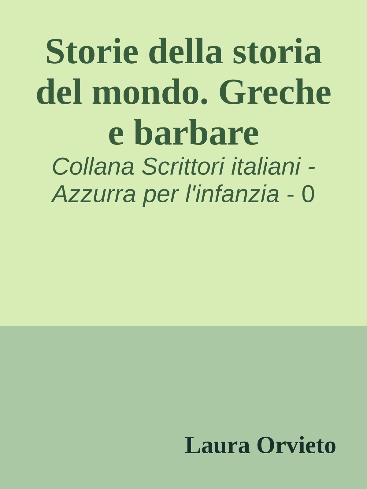 Storie della storia del mondo. Greche e barbare