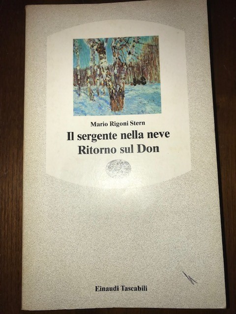 Il sergente nella neve: ricordi della ritirata di Russia ; e, Ritorno sul Don